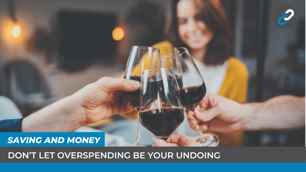 Don’t let overspending be your undoing